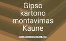 Gipso kartono montavimas Kaune-0