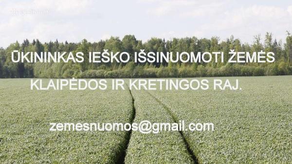 ŪKININKAS IEŠKO IŠSINUOMOTI ŽEMES KRETINGOS IR KLAIPĖDOS RAJ. !!!-0