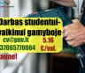 Darbas gamyboje STUDENTUI Ž.Šančiuose (8:00-17:00)-0