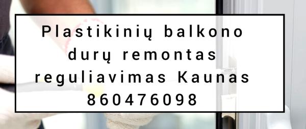 Plastikinių balkono durų reguliavimas Kaune-0