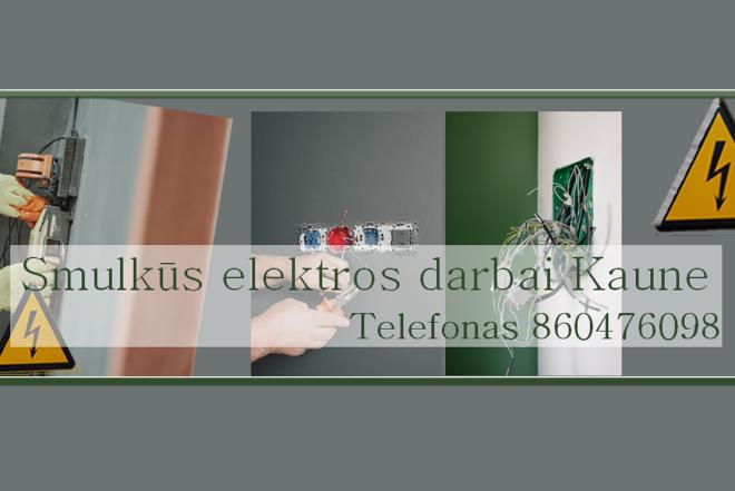 Smulkūs elektros darbai Kaune-0