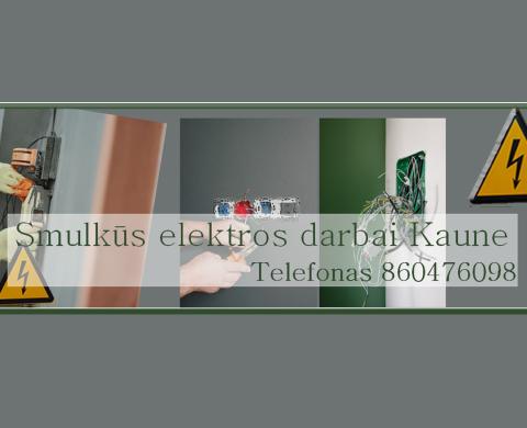 Smulkūs elektros darbai Kaune-0