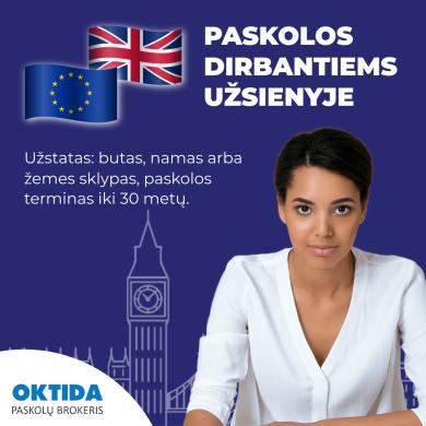 Būsto paskola dirbantiems užsienyje nuo Paskolų brokerio OKTIDA-0