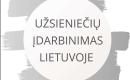 Užsieniečių įdarbinimas Lietuvoje / Migracija-0