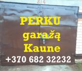 PERKU GARAŽĄ KAUNE. Rajonas nesvarbu.-0